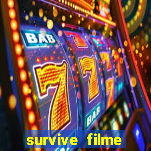 survive filme completo dublado